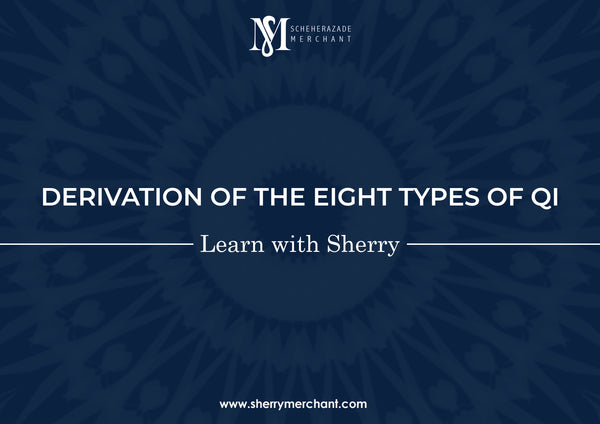 Derivation of the Eight Types of Qi - Sherry Merchant